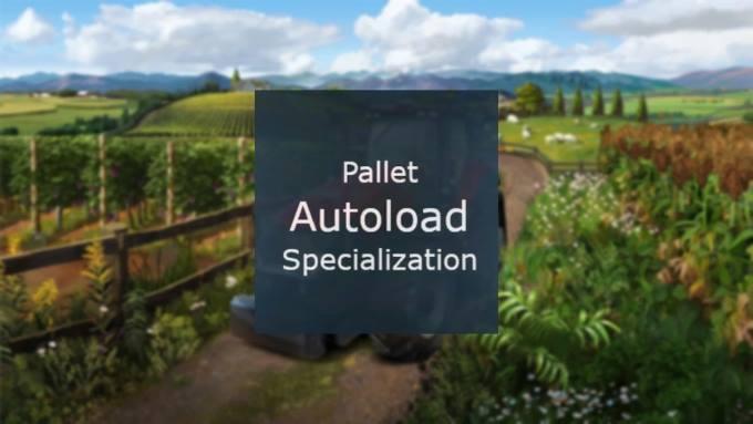 Скрипт  PALLET AUTOLOAD SPECIALIZATION V1.2.1.0 FARMING SIMULATOR 22